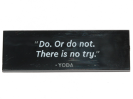 Deler - Black Tile 2 x 6 with "'Do. Or do not. There is no try.' - YODA"Pattern